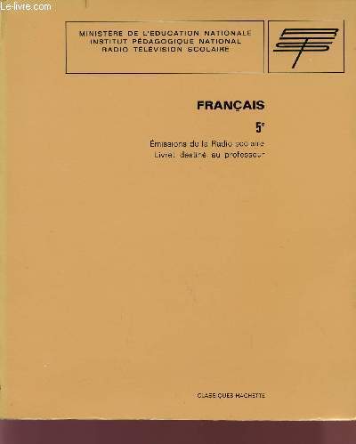 FRANCAIS / CLASSE DE 5 / EMISSION DE LA RADIO SCOLAIRE - LIVRET DESTINE AU PROFESSEUR.