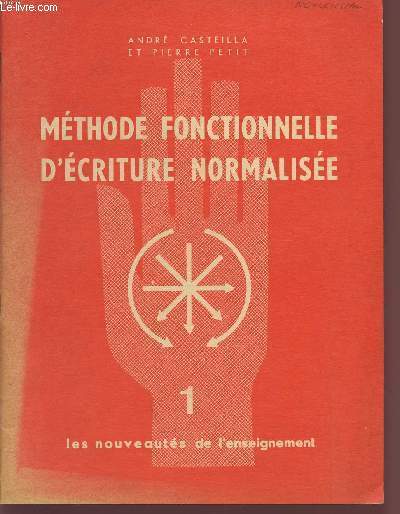 METHODE FONCTIONNELLE D'ECRITURE NORMALISEE / LIVRE 1.