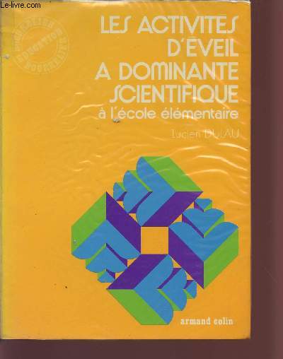LES ACTIVITES D'EVEIL A DOMINANTE SCIENTIFIQUE A L'ECOLE ELEMENTAIRE.