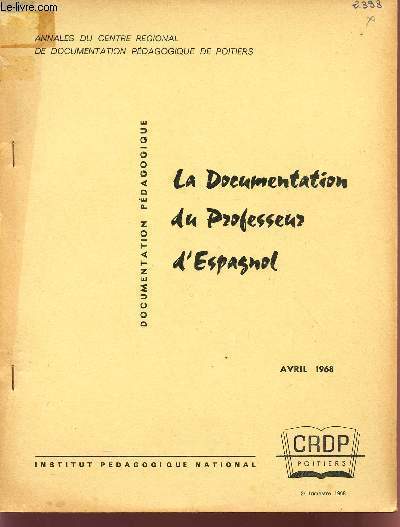 LA DOCUMENTATION DU PROFESSEUR D'ESPAGNOL / DOCUMENTATION PEDAGOGIQUE / AVRIL 1968 / ANNALES DU CRDP.