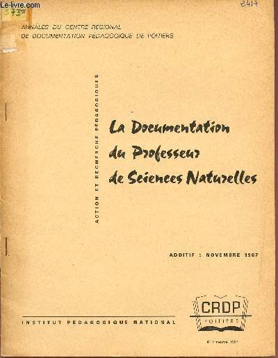 LA DOCUMENTATION DU PROFESSEUR DE SCIENCES NATURELLES / DOCUMENTATION PEDAGOGIQUE / NOVEMBRE 1967 / ANNALES DU CRDP.