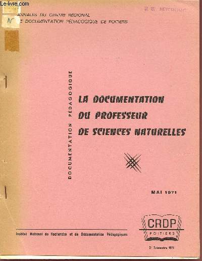 LA DOCUMENTATION DU PROFESSEUR DE SCIENCES NATURELLES / DOCUMENTATION PEDAGOGIQUE / MAI 1971 / ANNALES DU CRDP.