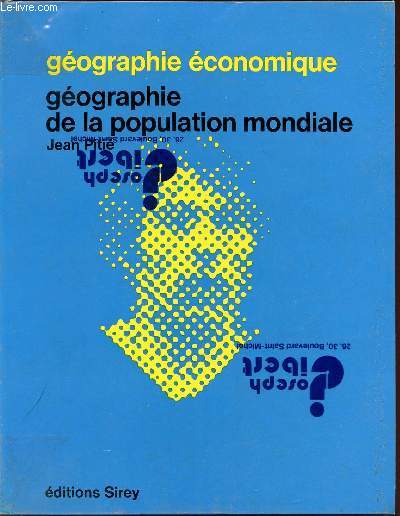 GEOGRAPHIE ECONOMIQUE / GEOGRAPHIE DE LA POPULATION MONDIALE.