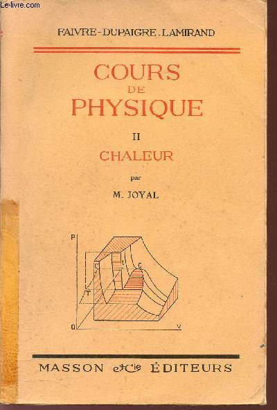 COURS DE PHYSIQUE / TOME II - CHALEUR / COLLECTION FAIVRE-DUPAIGRE-LAMIRAND.