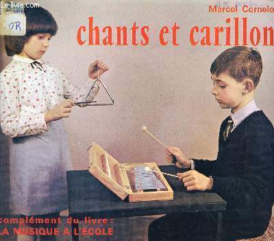 CHANTS ET CARILLONS / COMPLEMENT DU LIVRE : LA MUSIQUE A L'ECOLE.