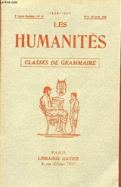 LES HUMANITES / CLASSES DE GRAMMAIRE / 2me ANNEE SCOLAIRE - N16 - ANNEE 1929-1930 / N6 - 15 AVRIL 1930.