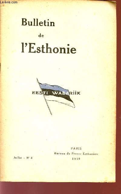 BULLETIN DE L'ESTHONIE / EESTI WABARIIK / JUILLET 1919 - N4.