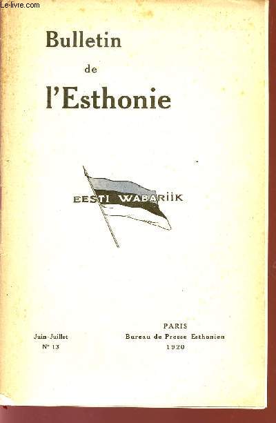 BULLETIN DE L'ESTHONIE / EESTI WABARIIK / JUIN-JUILLET - N13 -1920.
