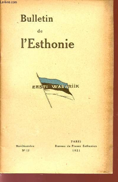 BULLETIN DE L'ESTHONIE / EESTI WABARIIK / MAI-DECEMBRE - N°17 - 1921.