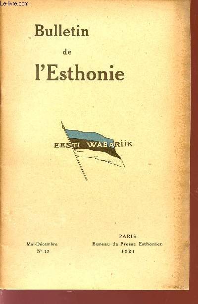 BULLETIN DE L'ESTHONIE / EESTI WABARIIK / MAI-DECEMBRE - N17 - 1921.