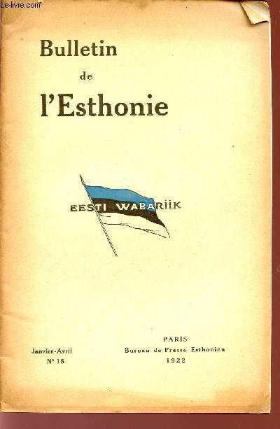 BULLETIN DE L'ESTHONIE / EESTI WABARIIK / JANVIER-AVRIL - N°18 - 1922.
