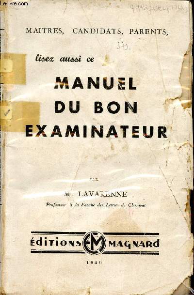 LISEZ AUSSI CE MANUEL DU BON EXAMINATEUR / MAITRES, CANDIDATS, PARENTS.