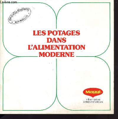 LES POTAGES DANS L'ALIMENTATION MODERNE / MAGGI - INFORMATION CONSOMMATEURS.