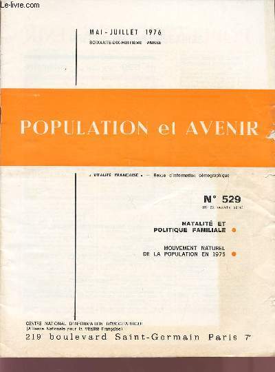 POPULATION ET AVENIR / N259 - NATALITE ET POLITIQUE FAMILIALE - MOUVEMENT NATUREL DE LA POPULATION EN 1975 / MAI-JUILLET 1976 / REVUE D'INFORMATION DEMOGRAPHIE 