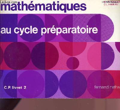 MATHEMATIQUES AU CYCLE PREPARATOIRE / C.P. - LIVRET 2.