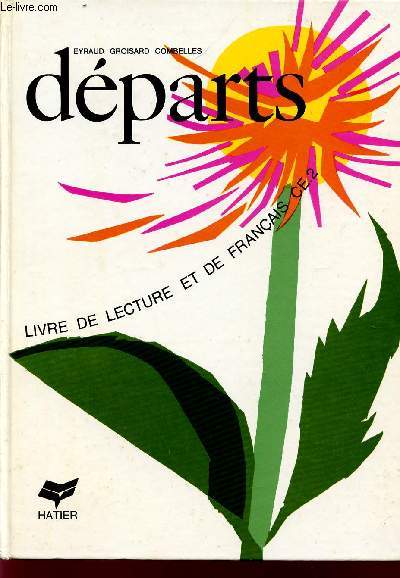 DEPARTS / LIVRE DE LECTURE ET DE FRANCAIS / CLASSE DE CE2.