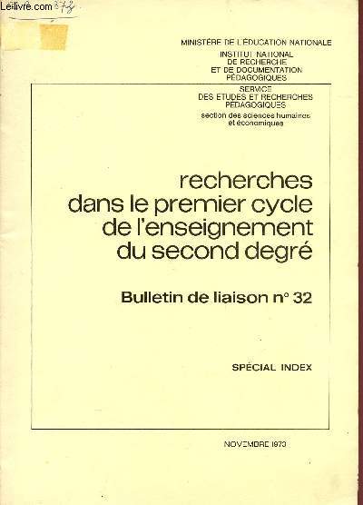 RECHERCHES DANS LE LE PREMIER CYCLE DE L'ENSEIGNEMENT DU SECOND DEGRE / BULLETIN DE LIAISON N32 / NOVEMBRE 1973 / SPECIAL INDEX.
