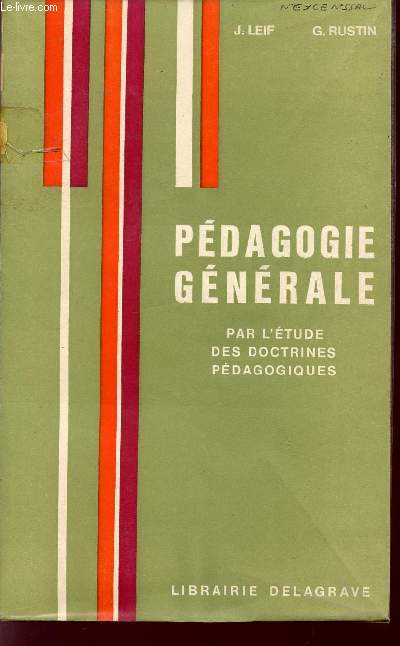 PEDAGOGIE GENERALE - PAR L'ETUDE DES DOCTRINES PEDAGOGIQUES.