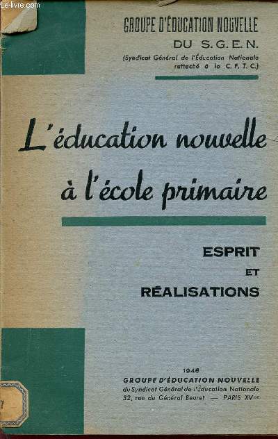 L'EDUCATION NOUVELLE A L'ECOLE PRIMAIRE / ESPRIT ET REALISATIONS.