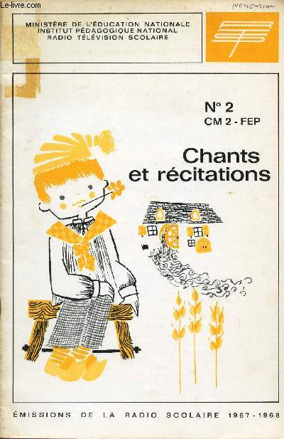 RECUEIL DES CHANTS ET RECITATIONS / CAHIER N2 - CLASSES DE CM2 - FEP EMISSIONS DE LA RADIO SCOLAIRE 1967 - 1968.