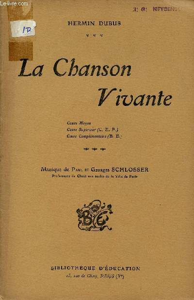 LA CHANSON VIVANTE / COURS MOYEN - COURS SUPERIEUR (C.E.P.) - COURS COMPLEMENTAIRE (B.E.)