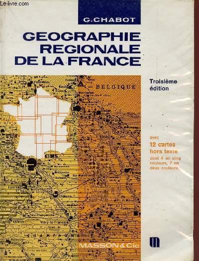 GEOGRAPHIE REGIONALE DE LA FRANCE / TROISIEME EDITION.