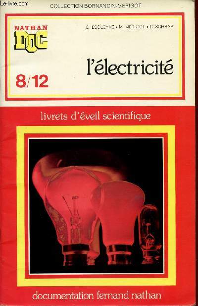 L'ELECTRICITE / LIVRETS D'EVEIL SCIENTIFIQUE / COLLECTION NATHAN DOC - 8/12 / COLLECTION MERIGOT.