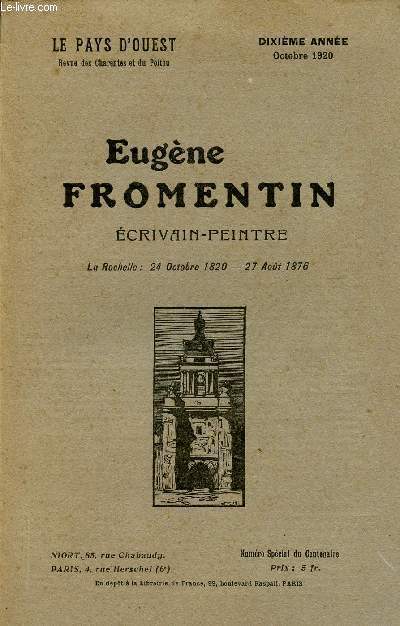 EUGENE FROMENTIN - ECRIVAIN-PEINTRE - LA ROCHELLE : 24 OCTOBRE 1820 - 27 AOUT 1876 / REVUE DES CHARENTES ET DU POITOU - DIXIEME ANNEE - OCTOBRE 1920.