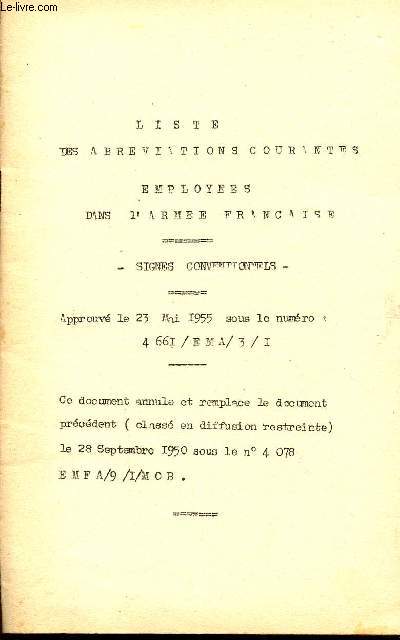 LISTE DES ABREVIATIONS COURANTES EMPLOYEES DANS L'ARMEE FRANCAISE / SIGNES CONVENTIONNELS - APPROUVE LE 23 MAI 1955 SOUS LE NUMERO 4661 / E M A / 3 / I.