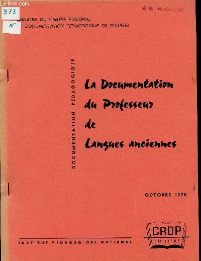 LA DOCUMENTATION DU PROFESSEUR DE LANGUES ANCIENNES / ANNALES DU CENTRE REGIONAL DE DOCUMENTATION PEDAGOGIQUE DE POITIERS / OCTOBRE 1970.
