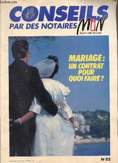 CONSEILS PAR DES NOTAIRES - MIN / N82 - 2 - 01 - 1990 / MARIAGE : UN CONTRAT POUR QUOI FAIRE?.