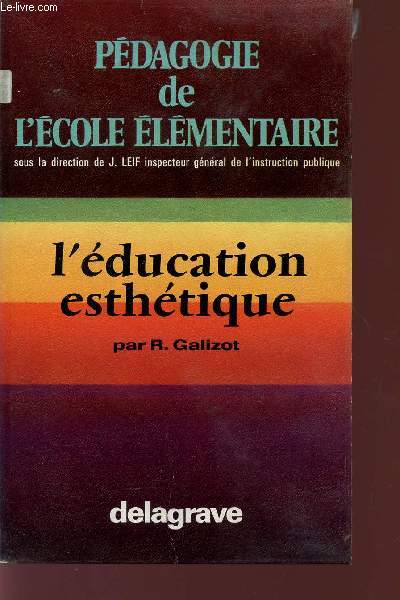L'EDUCATION ESTHETIQUE / COLLECTION PEDAGOGIE DE L'ECOLE ELEMENTAIRE.