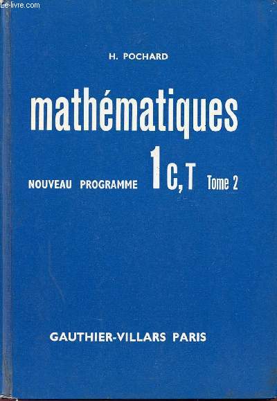 MATHEMATIQUES / NOUVEAU PROGRAMME - 1C, T - TOME 2.