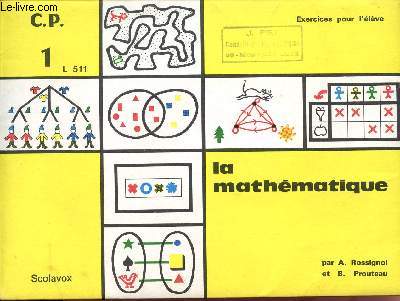 LA MATHEMATIQUE / CLASSE DE CP - VOLUME 1 - L 511 / EXERCICES POUR L'ELEVE.