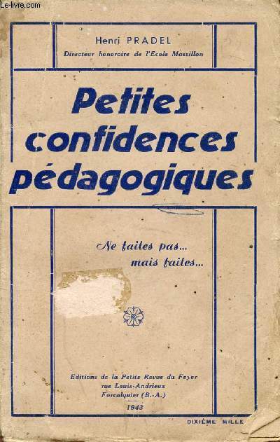 PETITES CONFIDENCES PEDAGOGIQUES / NE FAITES PAS ... MAIS FAITES...