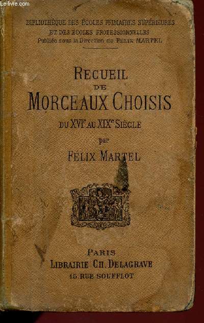 RECEUIL DE MORCEAUX CHOISIS DU XVI AU XIX SIECLE / BIBLIOTHEQUE DES ECOLES PRIMAIRES SUPERIEURES ET DES ECOLES PROFESSIONNELLES.