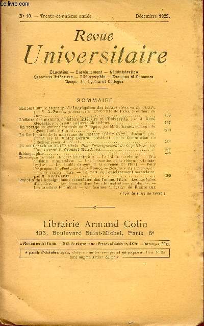 REVUE UNIVERSITAIRE - N10 - TRENTE ET UNIEME ANNEE - DECEMBRE 1922 / EDUCATION - ENSEIGNEMENT - ADMINISTRATION - QUESTIONS LITTERAIRES - BIBLIOGRAPHIE - EXAMENS ET CONCOURS - CLASSES DES LYCEES ET COLLEGES.