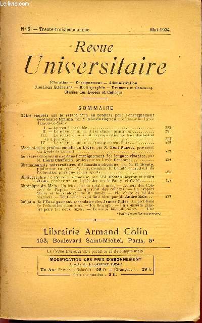 REVUE UNIVERSITAIRE - N5 - TRENTE TROISIEME ANNEE - MAI 1924 / EDUCATION - ENSEIGNEMENT - ADMINISTRATION - QUESTIONS LITTERAIRES - BIBLIOGRAPHIE - EXAMENS ET CONCOURS - CLASSES DES LYCEES ET COLLEGES.