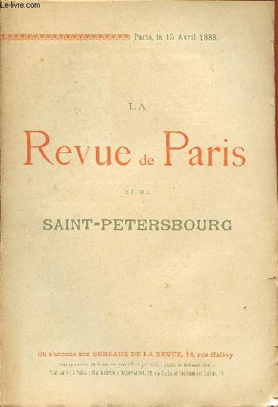 LA REVUE DE PARIS ET DE SAINT-PETERSBOURG / 15 AVRIL 1888.