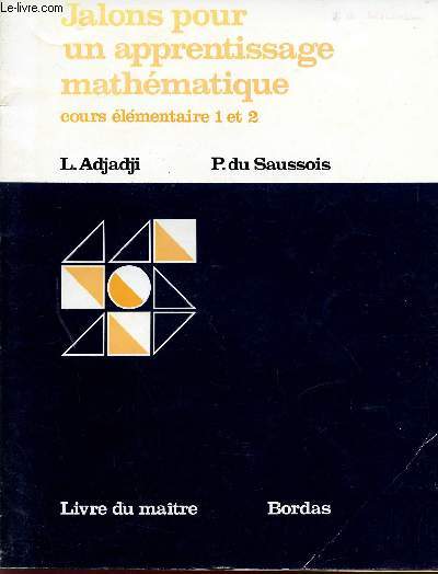 JALONS POUR UN APPRENTISSAGE MATHEMATIQUE / COURS ELEMENTAIRE 1 ET 2 / LIVRE DU MAITRE.