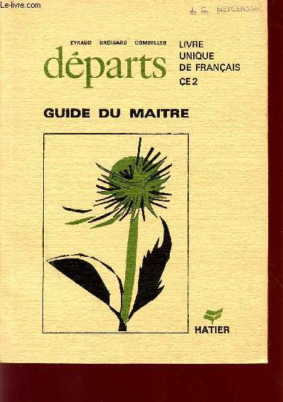 DEPARTS / LIVRE UNIQUE DE FRANCAIS - CLASSE DE CE2 / GUIDE DU MAITRE.