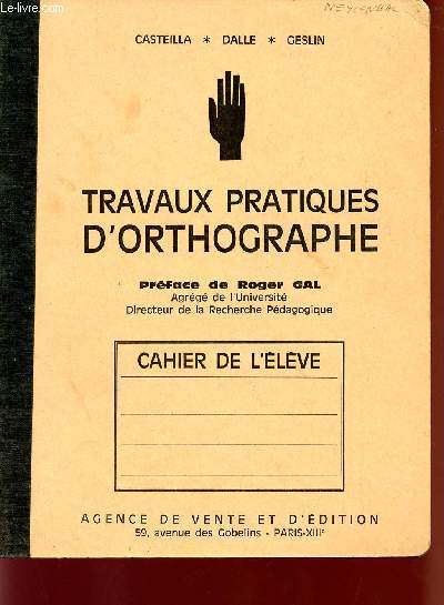 TRAVAUX PRATIQUES D'ORTHOGRAPHE / CAHIER DE L'ELEVE.