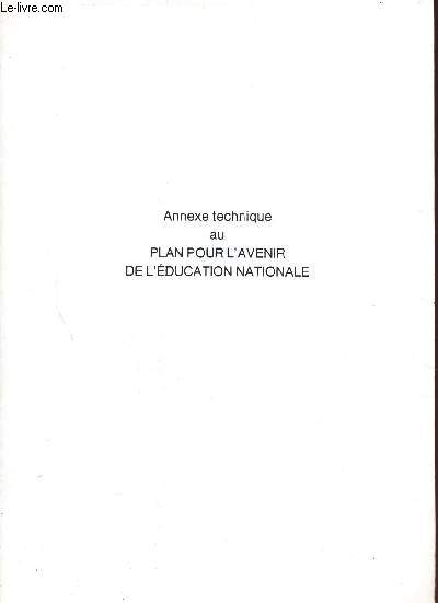 ANNEXE TECHNIQUE AU PLAN POUR L'AVENIR DE L'EDUCATION NATIONALE.