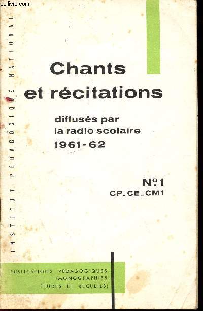 CHANTS ET RECITATIONS - DIFFUSES PAR LA RADICO SCOLAIRE 1961 -62 / N1 - CLASSES DE CP - CE - CM1 / PUBLICATIONS PEDAGOGIQUES (MONOGRAPHIES ETUDES ET RECUEILS).