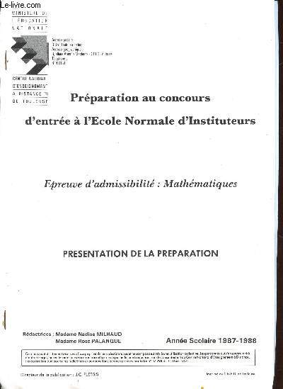 PREPARATION AU CONCOURS D'ENTREE A L'ECOLE NORMALE D'INSTITUTEURS / EPREUVE D'ADMISSIBILITE : MATHEMATIQUES / SERIES 1 - SERIE 2 - SERIE 3 - SERIE 4. / ANNEE 1987 - 1988.