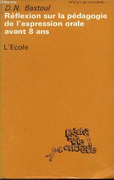 REFLEXION SUR LA PEDAGOGIE DE L'EXPRESSION ORALE AVANT 8 ANS / COLLECTION 