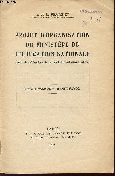 PROJET D'ORGANISATION DU MINISTERE DE L'EDUCATION NATIONALE / SELON LES PRINCIPES DE LA DCOTRINE ADMINISTRATIVE.