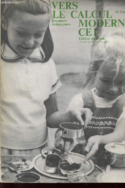 VERS LE CALCUL MODERNE - CE1 / DOCUMENTS PEDAGOGIQUES.