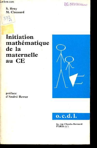 INITIATION MATHEMATIQUE DE LA MATERNELLE AU CE.