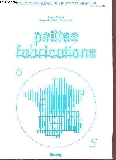 PETITES FABRICATIONS / CLASSES DE 6 ET 5 / COLLECTION 